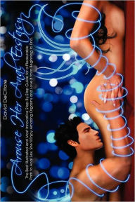 Arouse Her Anal Ecstasy: The Best Illustrated, Most Innovative Step-By-Step Guide for a Pleasurable Path to Anal Sex. She'll Enjoy Amazing Orgasms and Love It from Beginning to End