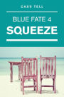 Squeeze (Blue Fate 4)