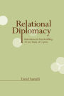 Relational Diplomacy: Innovations in Peacebuilding: A Case Study of Cyprus