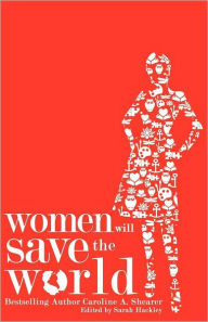 Title: Women Will Save the World, Author: Sarah Hackley