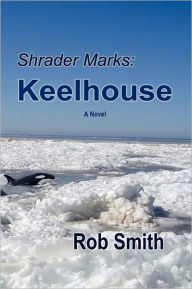 Title: Shrader Marks: Keelhouse, Author: Robert Bruce Smith