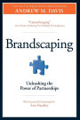Brandscaping: Unleashing the Power of Partnerships