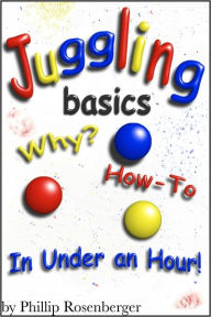 Juggling Basics, Why and How To