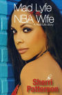 Mad Lyfe of an NBA Wife