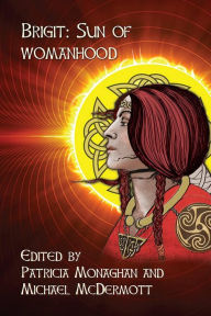 Title: Brigit: Sun of Womanhood, Author: Patricia Monaghan