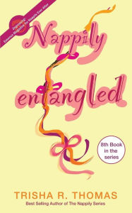 Title: Nappily Entangled, Author: Trisha R Thomas