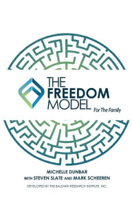 Title: The Freedom Model for the Family, Author: Michelle L Dunbar