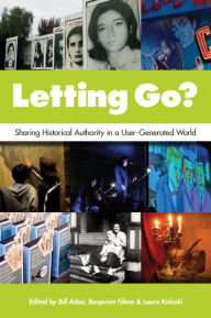 Letting Go?: Sharing Historical Authority in a User-Generated World