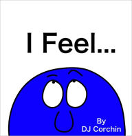 Title: I Feel..., Author: DJ Corchin