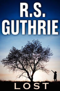 Title: Lost: A Clan of MacAulay Novel, Author: R S Guthrie