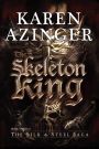 The Skeleton King (Silk & Steel Saga #3)