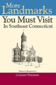 Title: More Landmarks You Must Visit in Southeast Connecticut, Author: Matthew Goldman