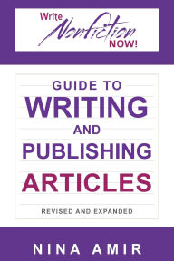 Title: The Write Nonfiction NOW! Guide to Writing and Publishing Articles Revised and Expanded, Author: Nina Amir