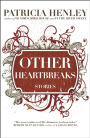 Other Heartbreaks: stories