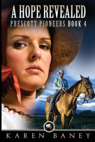 A Hope Revealed: Prescott Pioneers #4