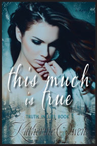 Title: This Much Is True, Author: Katherine Owen