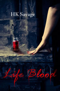 Title: Life Blood, Author: HK Savage