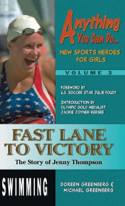 Title: Fast Lane to Victory: The Story of Jenny Thompson, Author: Doreen Greenberg