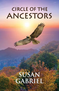 Title: Circle of the Ancestors, Author: Susan Gabriel