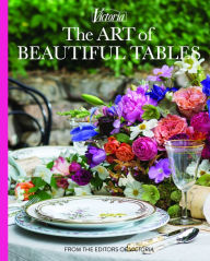 Title: The Art of Beautiful Tables: A treasury of inspiration and ideas for anyone who loves gracious entertaining, Author: Melissa Lester