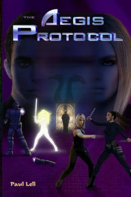 Title: The Aegis Protocol, Author: Paul Lell