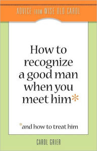 How To Recognize A Good Man When You Meet Him