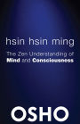 Hsin Hsin Ming: The Zen Understanding of Mind and Consciousness