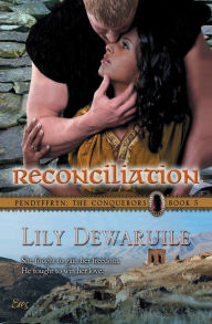 Title: Reconciliation: Book Five, Pendyffryn: The Conquerors:, Author: Lily Dewaruile