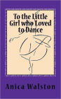 To the Little Girl who Loved to Dance: Inspirational Poem and Daily Prayers
