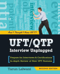 Title: UFT/QTP Interview Unplugged: And I thought I knew UFT!, Author: Manika Garg
