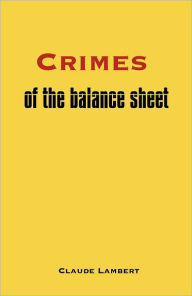 Title: Crimes of the Balance Sheet, Author: Claude Lambert