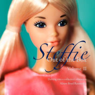 Title: Steffie: Out of the Box: Delving into a collector's obsession, Author: Melissa Hoffman