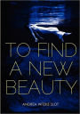 To Find a New Beauty