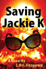 Saving Jackie K: Countdown to the Kennedy Conspiracy