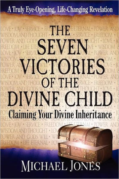 The Seven Victories of the Divine Child: Claiming Your Divine Inheritance