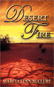 Title: Desert Fire (Love Notes Series #1), Author: Marcia Lynn McClure