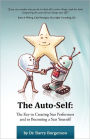 The Auto-Self: The Key to Creating Star Performers and Becoming a Star Yourself
