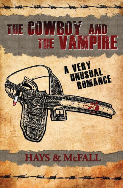 The Cowboy and the Vampire: A Very Unusual Romance by Clark Hays, Kathleen  McFall, Paperback | Barnes & Noble®
