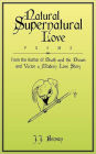 Natural Supernatural Love