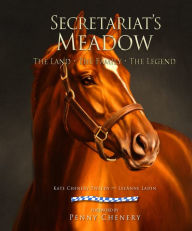 Title: Secretariat's Meadow, Author: Kate Chenery Tweedy
