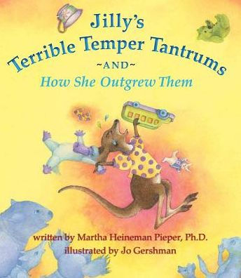 Jilly's Terrible Temper Tantrums and How She Outgrew Them