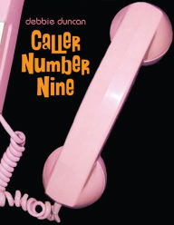 Title: Caller Number Nine, Author: Debbie Duncan
