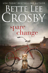 Title: Spare Change: Family Saga (A Wyattsville Novel Book 1), Author: Bette Lee Crosby
