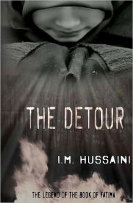 Title: The Detour: The Book Of Fatima, Author: I M Hussaini