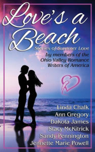 Title: Love's a Beach: Stories of Summer Love by members of the Ohio Valley Romance Writers of America, Author: Barbara Lohr
