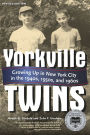Yorkville Twins: Growing Up in New York City in the 1940s, 1950s, and 1960s