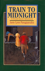 Title: Train to Midnight: A Dream-Quest Adventure, Author: Janie Lynn Panagopoulos