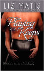 Playing For Keeps