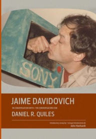 Title: Jaime Davidovich in Conversation with Daniel R. Quiles, Author: Jaime Davidovich