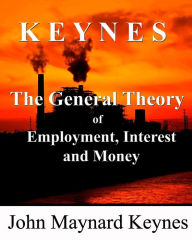 Title: The General Theory of Employment, Interest and Money, Author: John Maynard Keynes CB Fba